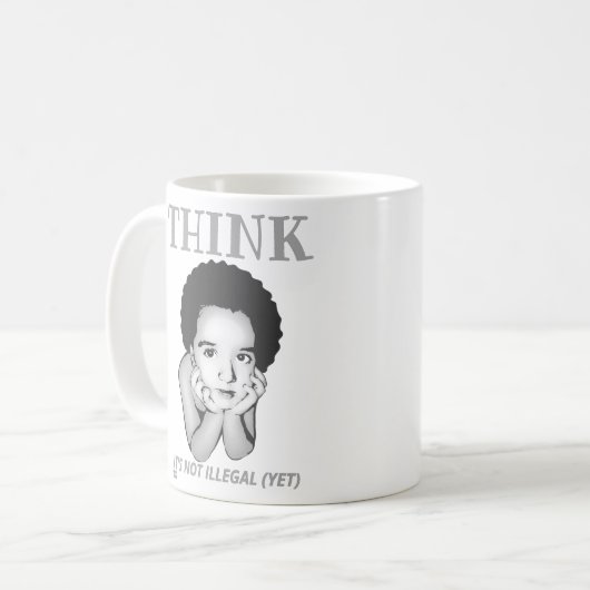 "DENKE, ES IST NICHT ILLEGAL (NOCH)" KAFFEETASSE (Vorderseite Links)