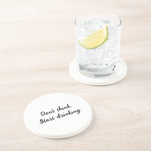 Denke nicht. Fang an zu trinken. Getränkeuntersetzer (Seite)
