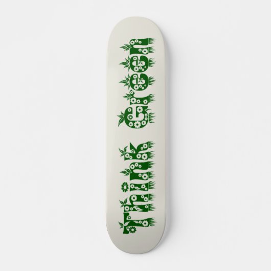 "Denke ökologisch" Skateboard (Vorne)