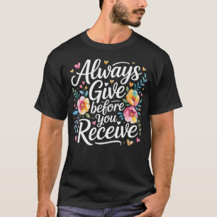 Denke Selbstlos: Gib Bevor Du Nimmst Erinnerung T-Shirt