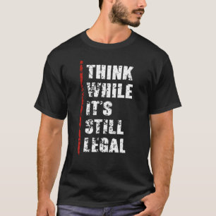 Denke, solange es noch legal ist Vintage T-Shirt