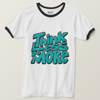 Denke weniger, handle mehr Motivation T-Shirt