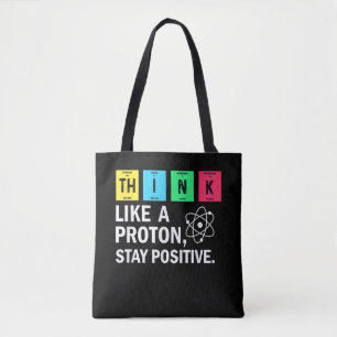 Denke wie ein Proton Bleib positiv lustige Wissens Tasche