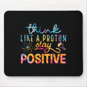 Denke wie ein Proton Bleib positiv Periodensystem  Mousepad