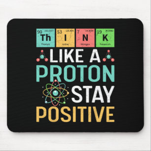 Denke wie ein Proton, bleibe positiv Periodensyste Mousepad