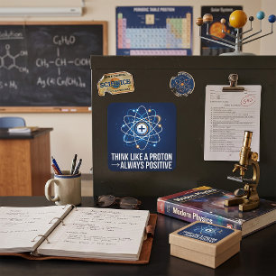 Denke wie ein Proton, immer positiv, Wissenschaft Quadratischer Aufkleber