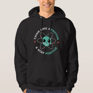Denke wie ein Proton und bleibe positiv Hoodie