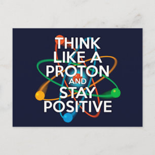 DENKE WIE EIN PROTON UND BLEIBE POSITIV POSTKARTE