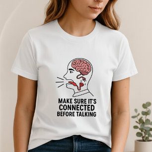 Denke zuerst & Rede weniger T-Shirt; Süßes bewusst T-Shirt