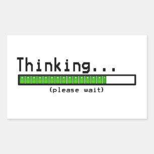 Denken... Bitte warten Sie lustige Aufkleber