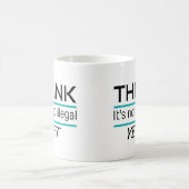 DENKEN, es ist nicht illegal, NOCH Funny Sarcastic Kaffeetasse (Mittel)