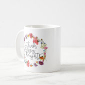 Denken glückliche Gedanken Glück Inspiration Zitat Kaffeetasse (Vorderseite Links)
