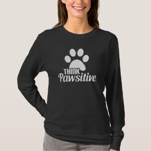 Denken pawsitive Hunde Katze Liebhaber am besten K T-Shirt