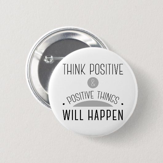 Denken Positive & positive Dinge werden geschehen. Button (Vorne & Hinten)