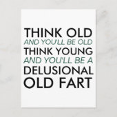 Denken Sie alt, und Sie werden alt sein Postkarte (Vorderseite)