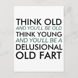 Denken Sie alt, und Sie werden alt sein Postkarte