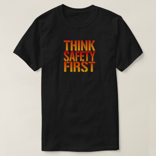 Denken Sie an Arbeitssicherheit als ersten T - Shi T-Shirt (Design vorne)
