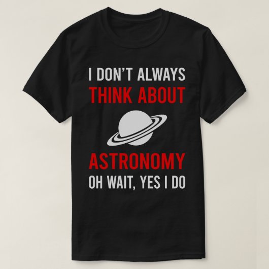 Denken Sie an Astronomen T-Shirt (Design vorne)