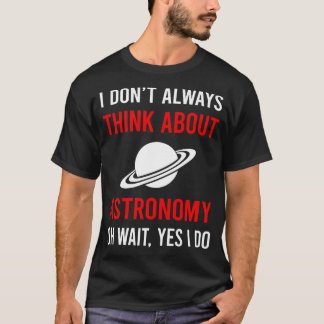 Denken Sie an Astronomen T-Shirt