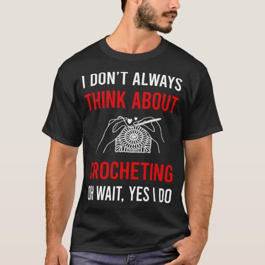 Denken Sie an Crocheting Crochet T-Shirt (Vorderseite)