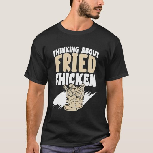 Denken Sie an das Frittenfutter von Hühnern T-Shirt (Vorderseite)