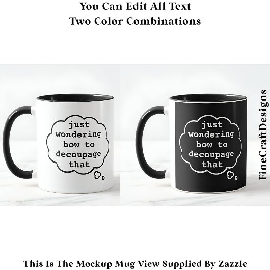 Denken Sie an Decoupage, Editable 015 Funny Craft Tasse