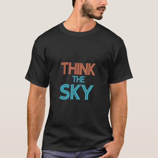 Denken Sie an den Himmel T-Shirt (Vorderseite)