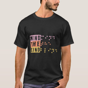 Denken Sie an die Blinde Braille-Unterstützung Bli T-Shirt