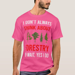 Denken Sie an die Forstwirtschaft T-Shirt