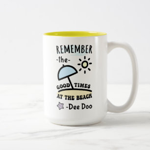 Denken Sie an die guten Zeiten am Strand von Dee D Zweifarbige Tasse