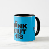 DENKEN SIE AN DIESE Tasse (VorderseiteRechts)