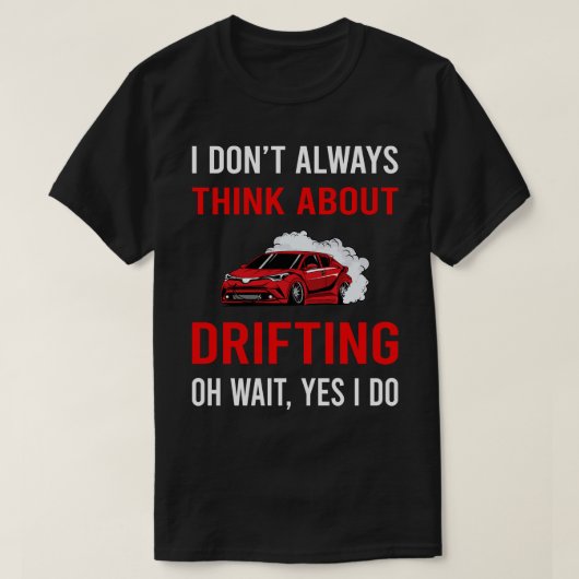 Denken Sie an Drift Drift T-Shirt (Design vorne)