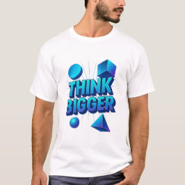 Denken Sie an einen größeren Motivierend T - Shirt