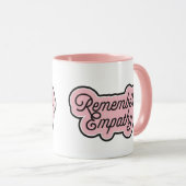 Denken Sie an Empathie-Tasse Tasse (VorderseiteRechts)