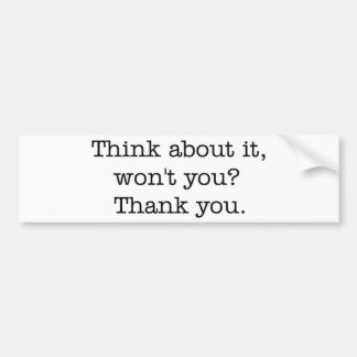 Denken Sie an es, nicht werden Sie? Autoaufkleber