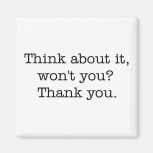 Denken Sie an es, nicht werden Sie? Magnet