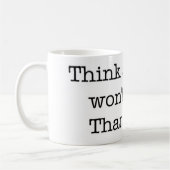 Denken Sie an es, nicht werden Sie? Tasse (Links)