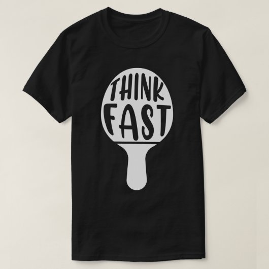Denken Sie an Fast Table Tennis Racket Ping Pong P T-Shirt (Design vorne)