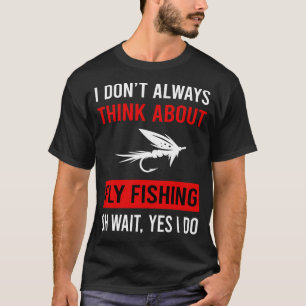 Denken Sie an Fliegenfischen T-Shirt
