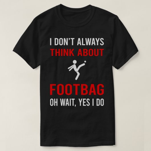 Denken Sie an Footbag Hacker Sack Sacker T-Shirt (Design vorne)