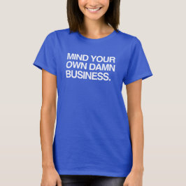 Denken Sie an Ihr eigenes Geschäft T-Shirt