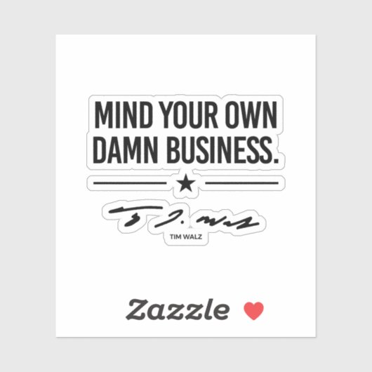 Denken Sie an Ihr eigenes Geschäft - Tim Walz Aufkleber (Blatt)