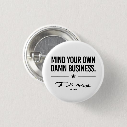 Denken Sie an Ihr eigenes Geschäft - Tim Walz Button (Vorne & Hinten)