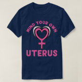 Denken Sie an Ihr eigenes Uterusfeminismus-Design  T-Shirt (Design vorne)