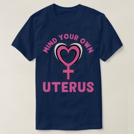 Denken Sie an Ihr eigenes Uterusfeminismus-Design  T-Shirt (Design vorne)