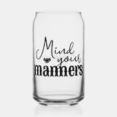 Denken Sie an Ihr Maners Southern Quote Stilvolle Dosenglas (Vorderseite)