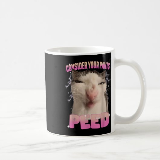 Denken Sie an Ihre Pants Peed Albern Cat Meme Funn Kaffeetasse (Rechts)