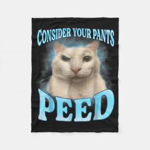Denken Sie an Ihre Pants Peed Funny Freak Cat Meme Fleecedecke