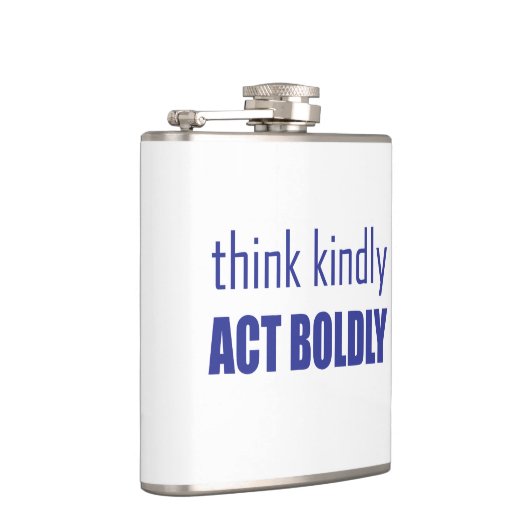 Denken Sie an Kindly, handeln Sie Bolly Flachmann (Rechts)