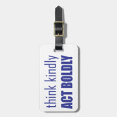 Denken Sie an Kindly, handeln Sie Bolly Gepäckanhänger (Vorderseite vertikal)